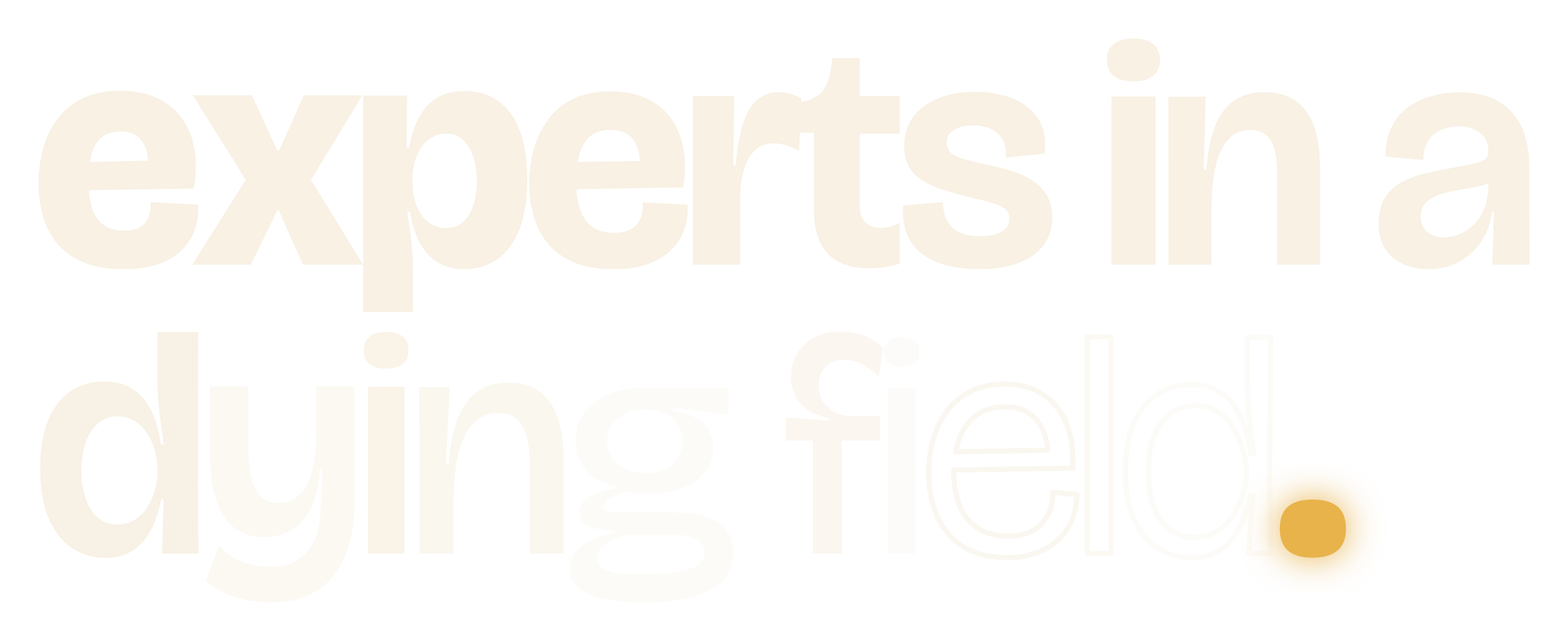 Experts in a Dying Field